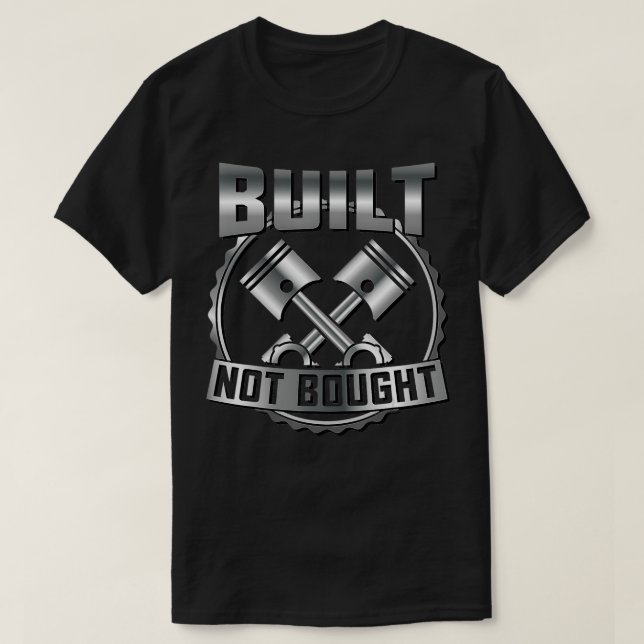 Funny Mechanic Race Gift Built Not Bought  Men  T-Shirt (Design Front)