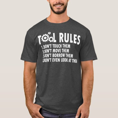 Funny Mechanic Tool Rules Handyman Sarcastic Humor T_Shirt