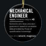 Funny Mechanical Engineer Definition Engineering Ceramic Ornament<br><div class="desc">Funny Mechanical Engineer Definition Engineering Graduation Gift. Perfect gift for your dad,  mom,  papa,  men,  women,  friend and family members on Thanksgiving Day,  Christmas Day,  Mothers Day,  Fathers Day,  4th of July,  1776 Independent day,  Veterans Day,  Halloween Day,  Patrick's Day</div>