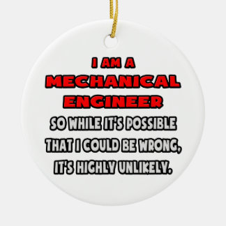 Funny Mechanical Engineer .. Highly Unlikely Ceramic Ornament