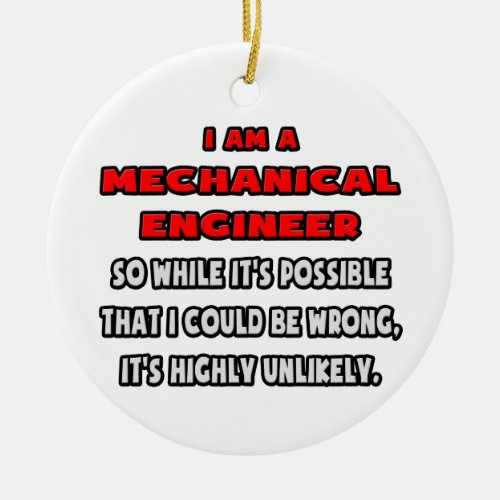 Funny Mechanical Engineer  Highly Unlikely Ceramic Ornament