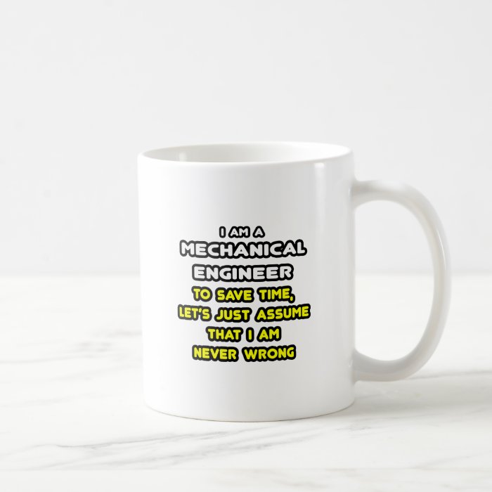Funny Mechanical Engineer T Shirts and Gifts Mugs