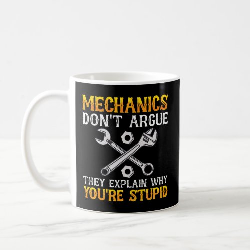 Funny Mechanics Dont Argue They Explain Why Your Coffee Mug