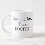 Funny Med School Graduate Doctor Giant Coffee Mug at Zazzle