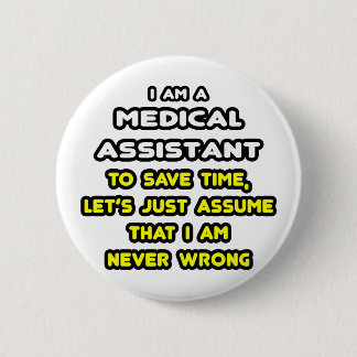 Funny Medical Assistant T-Shirts and Gifts Pinback Button