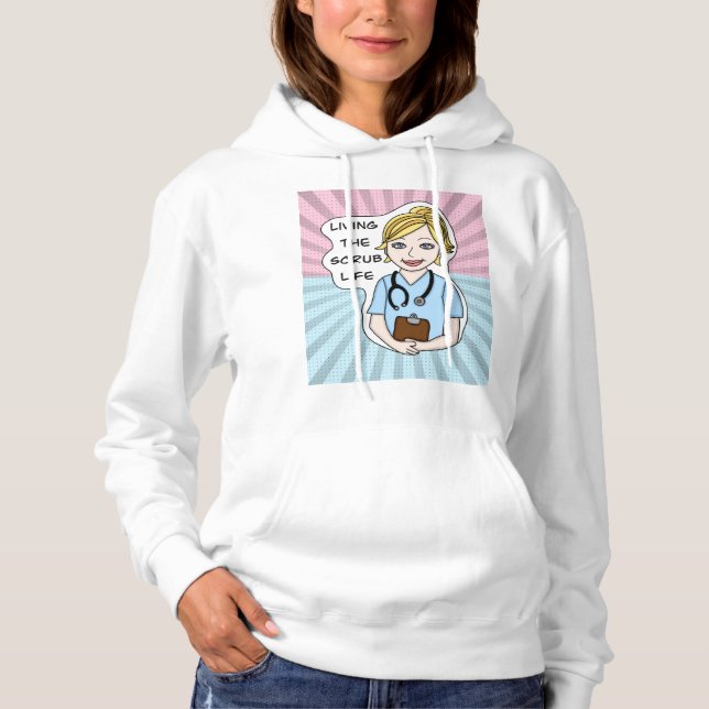 Funny Medical Humor | Living the Scrub Life   Hoodie (Front)