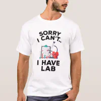 Funny Medical School Pre Med Student Gift Shirt I Have Lab Funny Medical School Pre Med Student Gift Shirt I Have Lab