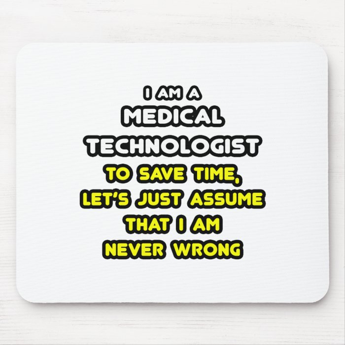 Funny Medical Technologist T Shirts Mouse Pads