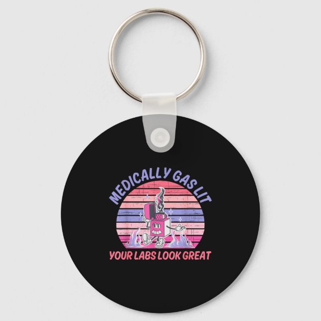 Funny Medically Gaslit Your Labs Look Great  Keychain (Front)