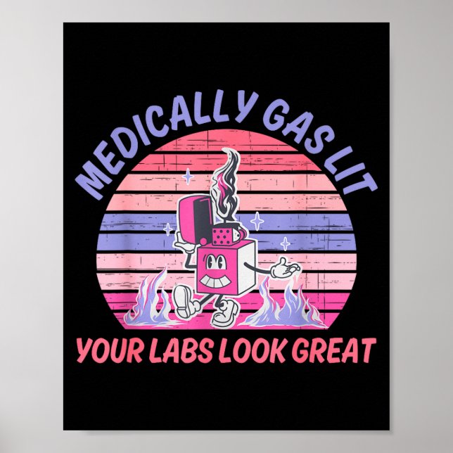 Funny Medically Gaslit Your Labs Look Great  Poster (Front)