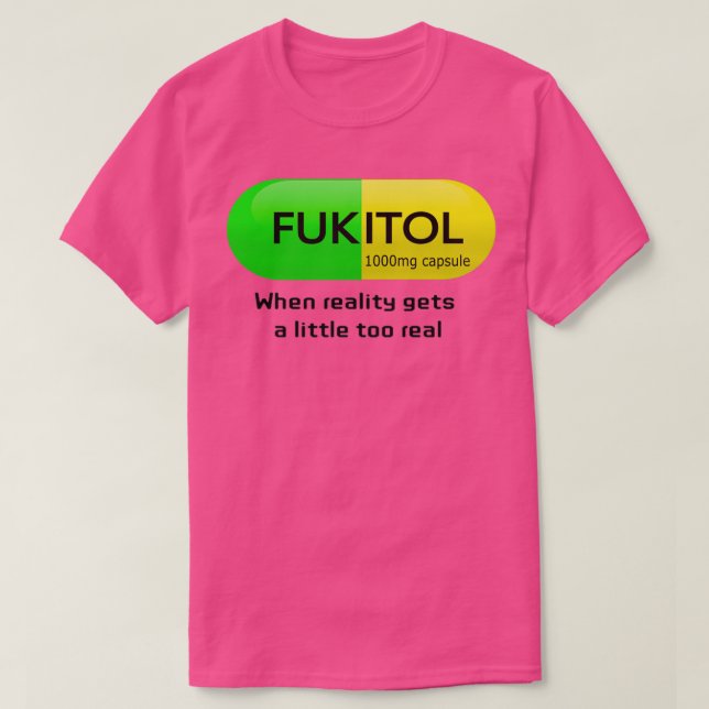 Funny medication fukitol capsule Pharmacy humor 1 T-Shirt (Design Front)