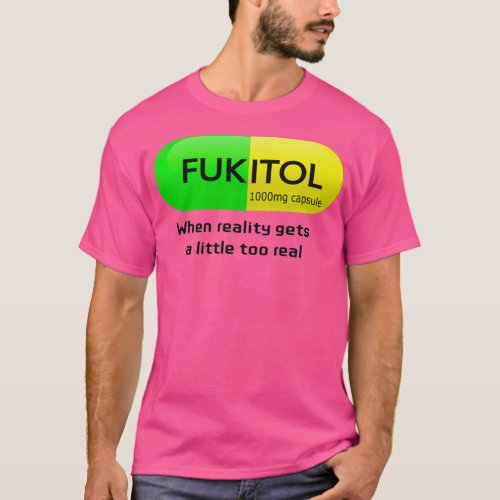 Funny medication fukitol capsule Pharmacy humor 1 T_Shirt