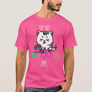 Funny Medication Funny Cat Medication 1 T-Shirt