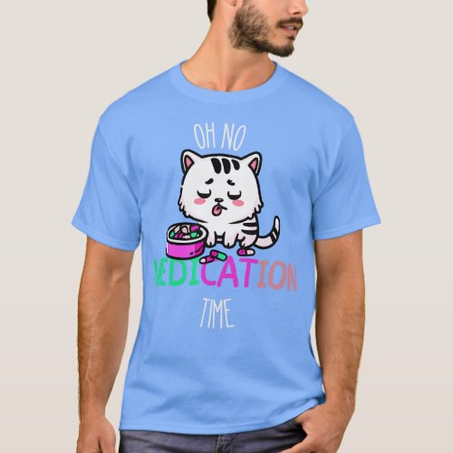 Funny Medication Funny Cat Medication 1 T_Shirt
