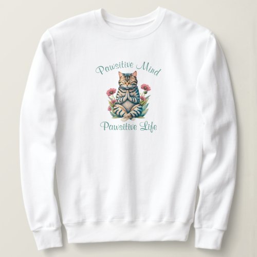 Funny Meditation Cat Inspirational Positive Quote Sweatshirt