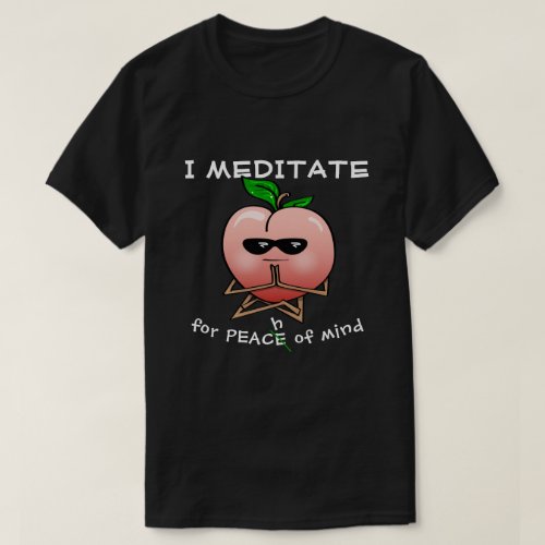 Funny Meditation Quotes  Custom Peach T Shirts