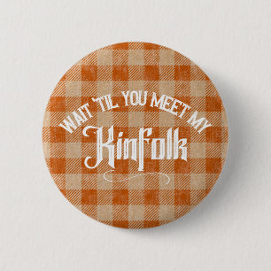 Funny Meet the Kinfolk Rustic Country Button