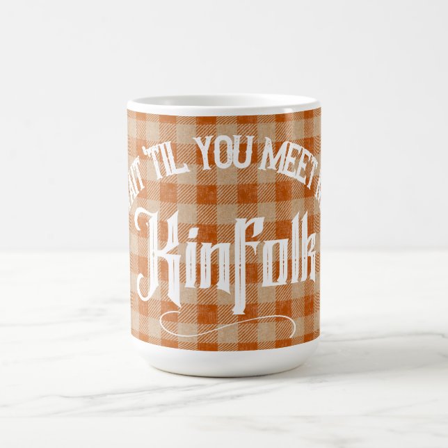 Funny Meet the Kinfolk Rustic Country Coffee Mug (Center)