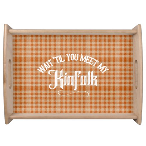 Funny Meet the Kinfolk Rustic Country Serving Tray