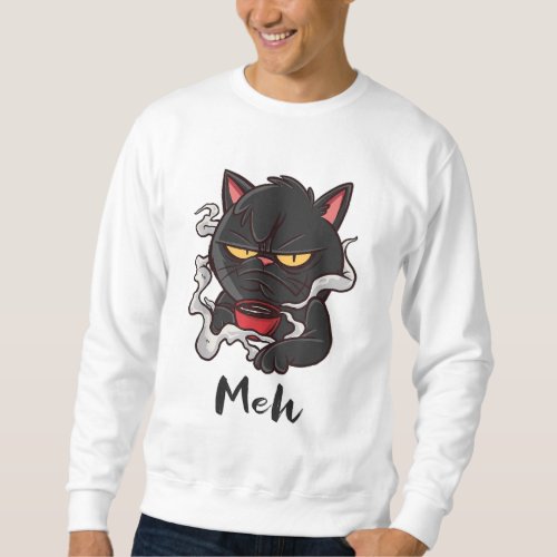 Funny Meh Cat Cranky Coffee Cat Lovers Coffee Love Sweatshirt