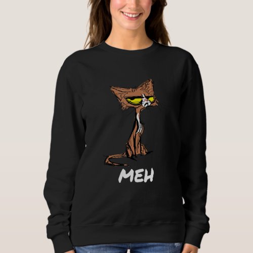 Funny Meh Cat For Cat Lovers Sweatshirt