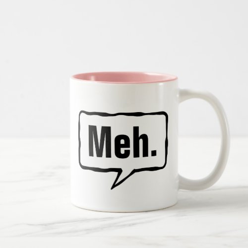 Funny Meh coffee mug in pink or custom color