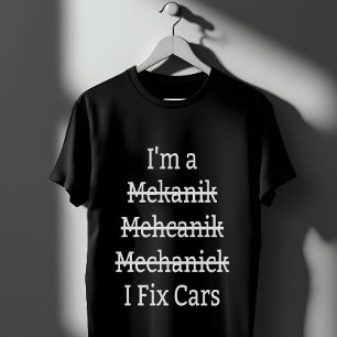 Funny Mekanik Mehcanik Mechanic I Fix Cars T-Shirt
