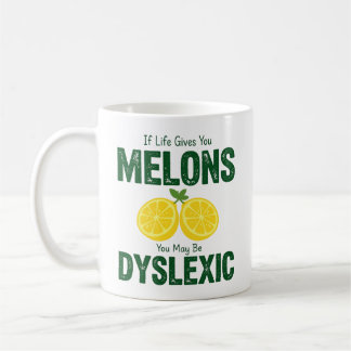 Funny Melons Dyslexic Humor Coffee Mug