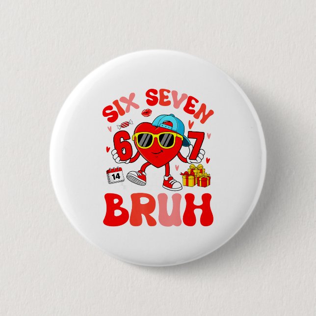 Funny Meme 67 Six Seven Bruh Valentine Heart Toddl Button (Front)