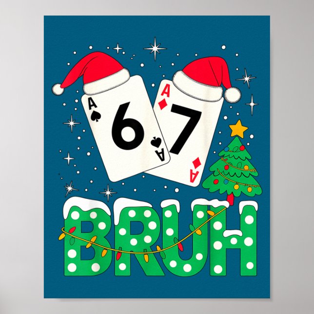 Funny Meme 6 7 Festive Ker Bruh Christmas Tree San Poster (Front)