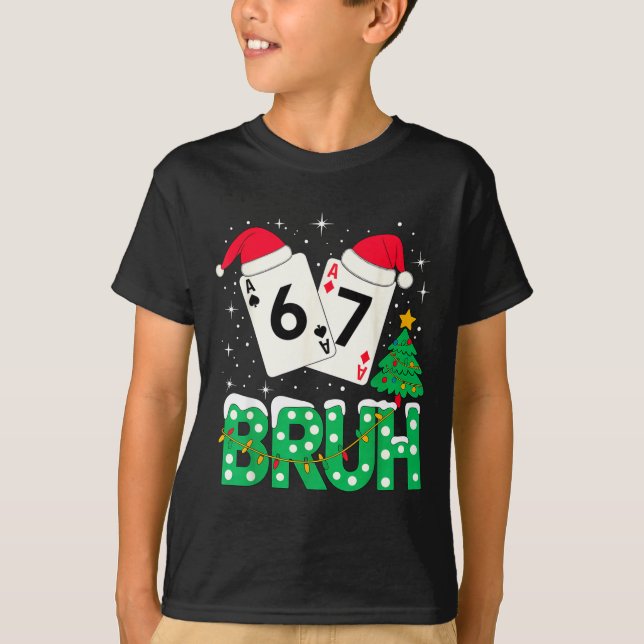 Funny Meme 6 7 Festive Ker Bruh Christmas Tree San T-Shirt (Front)