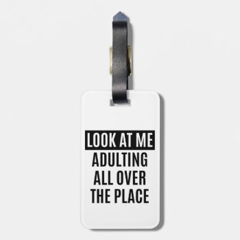 Funny Meme Adulting All Over The Place Quote Luggage Tag by CrazyFunnyStuff at Zazzle