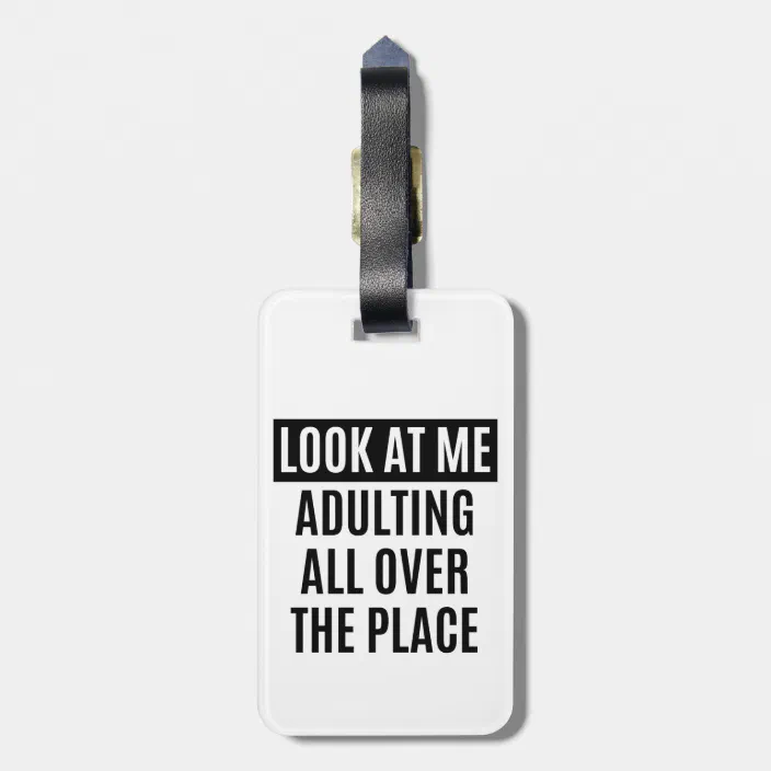 Funny Meme Adulting All Over The Place Quote Luggage Tag Zazzle Com