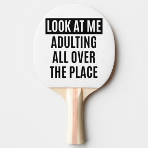 Funny meme Adulting all over the place quote Ping-Pong Paddle