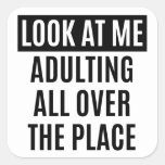 Funny Meme Adulting All Over The Place Quote Square Sticker at Zazzle