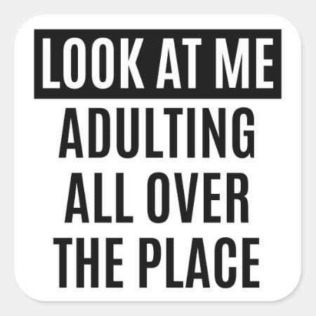 Funny Meme Adulting All Over The Place Quote Square Sticker