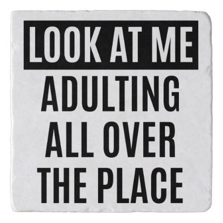 Funny Meme Adulting All Over The Place Quote Trivet