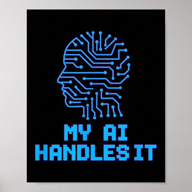 Funny Meme Ai Handles It Artificial Robotic Humor  Poster (Front)