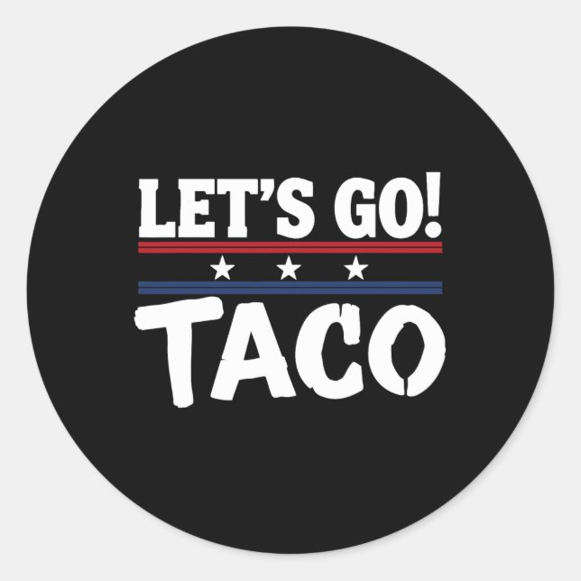 Funny Meme Always Chickens Out Let's Go Taco Mexic Classic Round Sticker (Front)