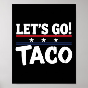 Funny Meme Always Chickens Out Let's Go Taco Mexic Poster