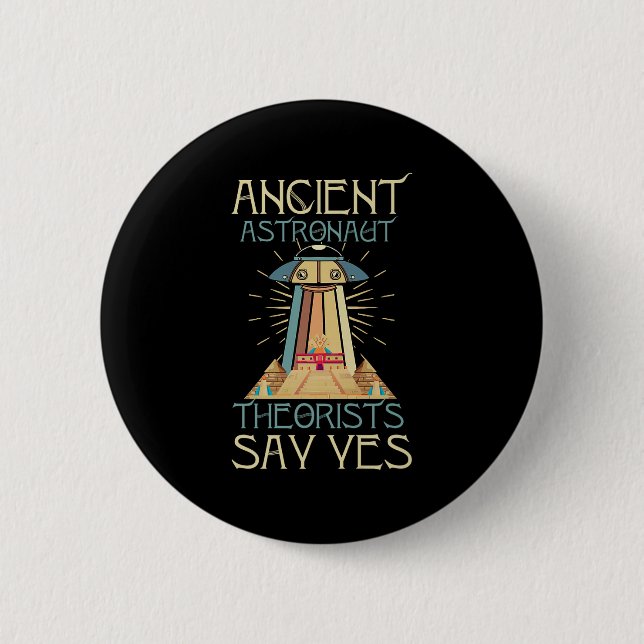 Funny Meme Ancient Astronaut Theorists Say Yes-quo Button (Front)