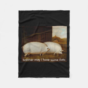Funny Meme Brother May I Have Some Oats Tee Fleece Blanket