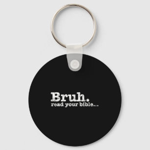 Funny meme bruh read bible christian religiousFunn Keychain