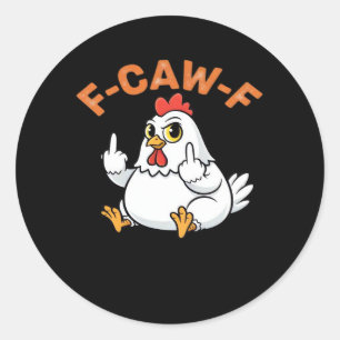 Funny Meme F-Caw-F Chicken Classic Round Sticker