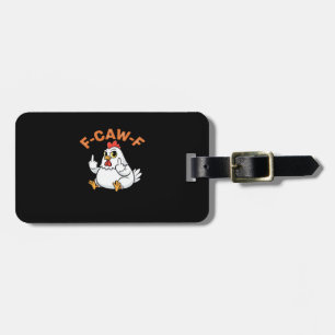 Funny Meme F-Caw-F Chicken Luggage Tag