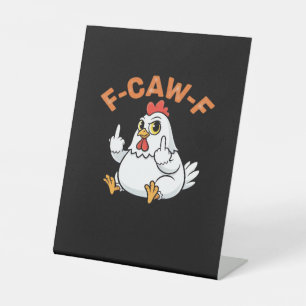 Funny Meme F-Caw-F Chicken Pedestal Sign