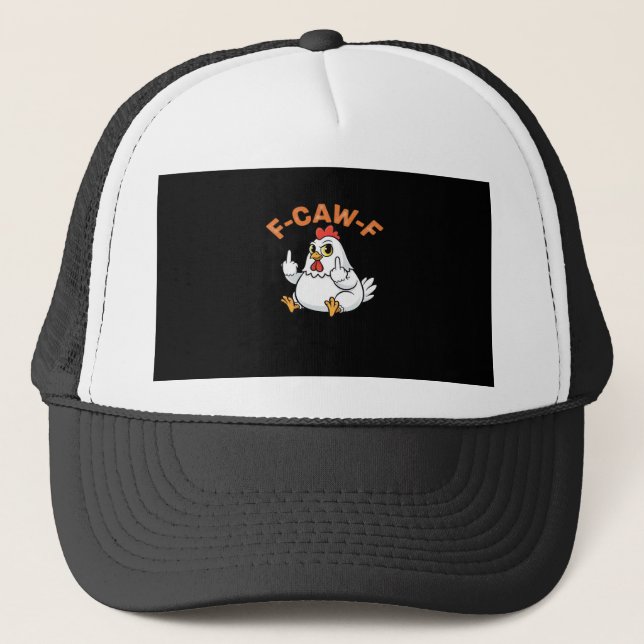 Funny Meme F-Caw-F Chicken Trucker Hat (Front)
