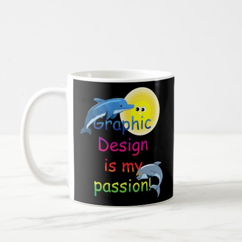 Funny Meme Graphic Artist Graphic is my Passion  Coffee Mug