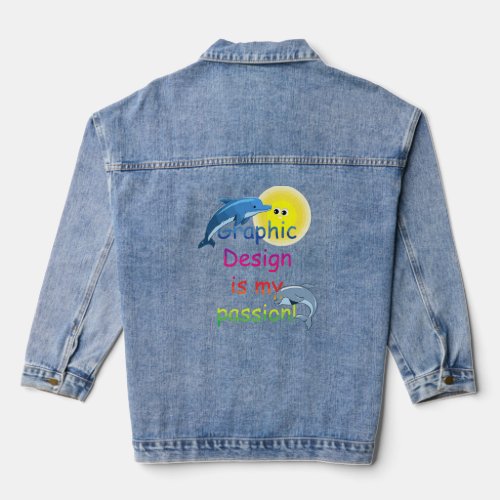 Funny Meme Graphic Artist Graphic is my Passion  Denim Jacket