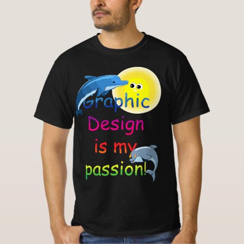 Funny Meme Graphic Artist Graphic is my Passion T_Shirt